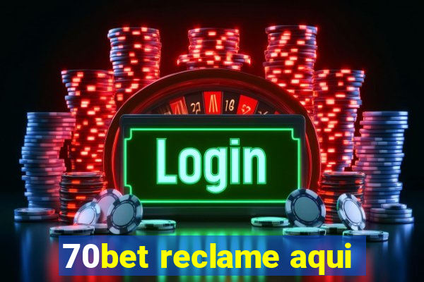 70bet reclame aqui